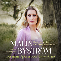 Malin Byström - German Opera Scenes and Arias