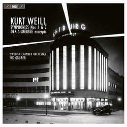 Weill - From Der Silbersee and Symphonies 1 & 2