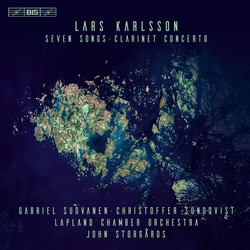 Lars Karlsson - Seven Songs and Clarinet Concerto