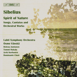 Sibelius - Spirit of Nature. Songs, Cantatas & Orchestral Works